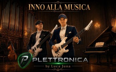 Inno alla Musica – PLETTRONICA by Luca Juna