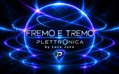 Fremo e Tremo – PLETTRONICA by Luca Juna